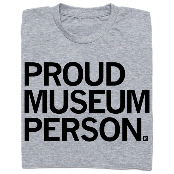 Proud Museum Person T-Shirt