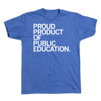 Proud Product of Public Education T-Shirt