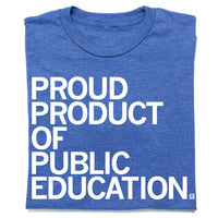 Proud Product of Public Education T-Shirt