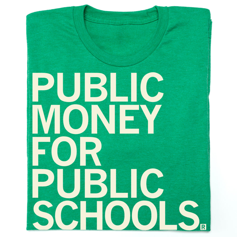 Public Money For Public Schools Shirt