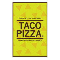 Quad Cities Invented Taco Pizza Poster