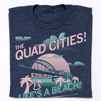Quad Cities: Life’s A Beach T-Shirt