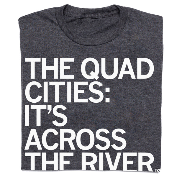 Quad Cities: Across the River T-Shirt