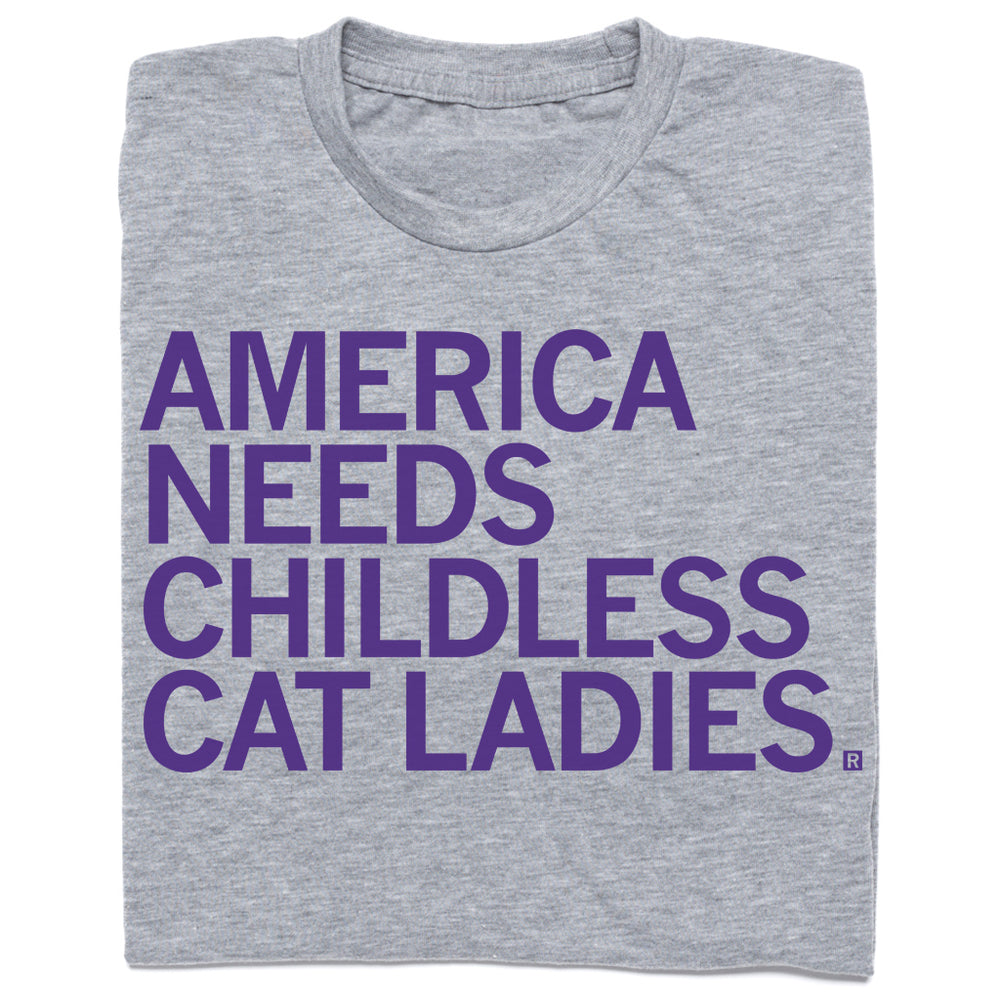 America Needs Childless Cat Ladies T-Shirt