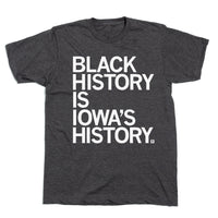 Black History Is Iowa's History T-Shirt