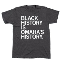 Black History is Omaha's History T-Shirt