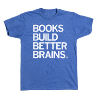 Books Build Better Brains T-Shirt