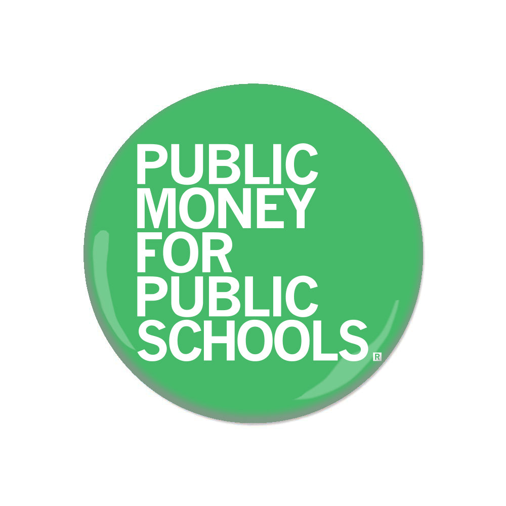 Public Money For Public Schools Button