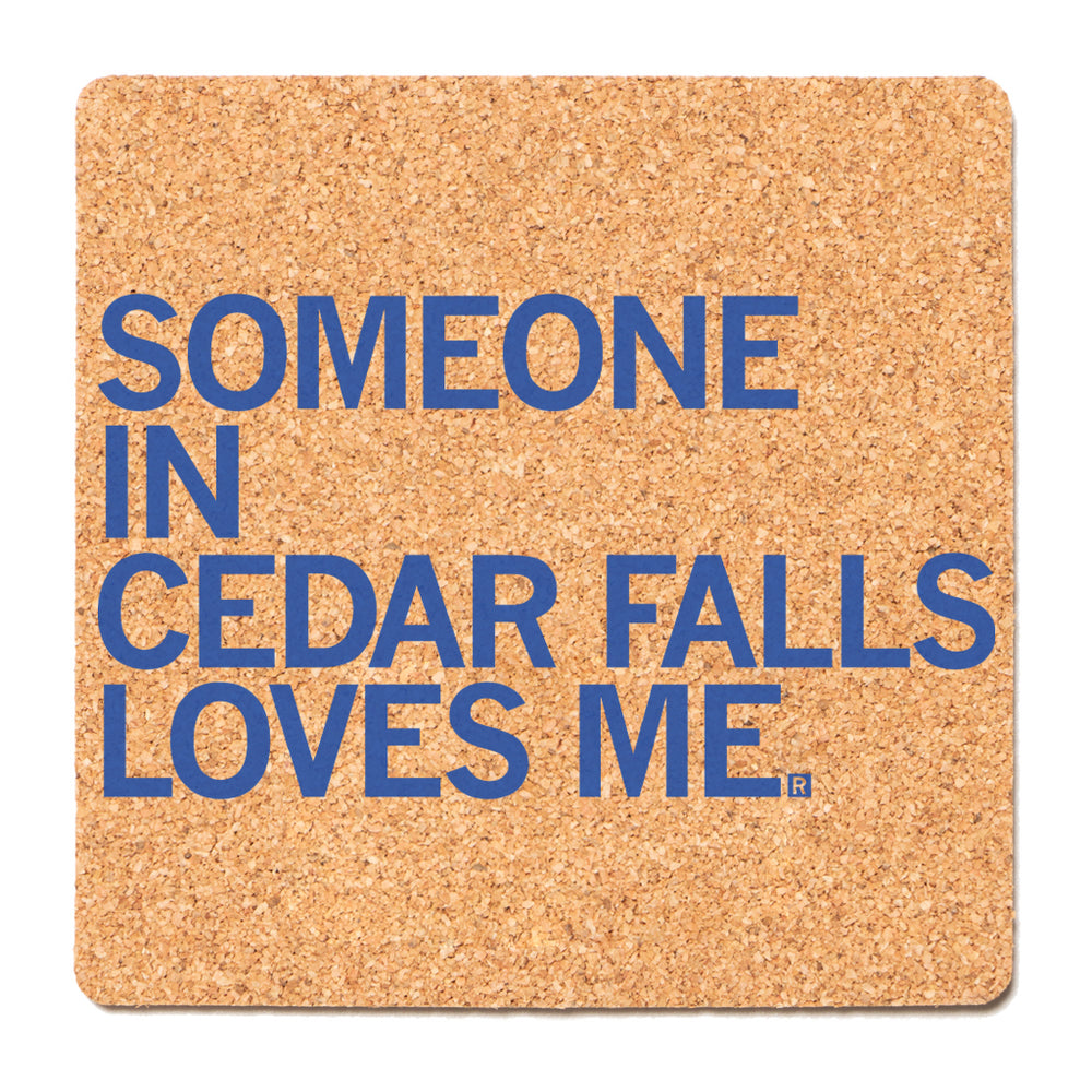 Someone in Cedar Falls Loves Me Iowa Cork Coaster