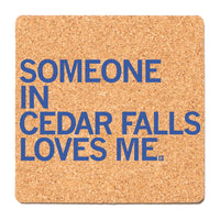 Someone in Cedar Falls Loves Me Iowa Cork Coaster