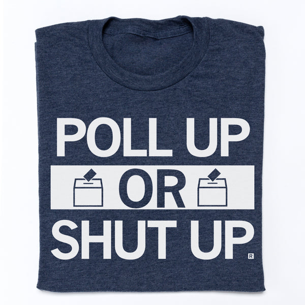 Poll Up T-Shirt