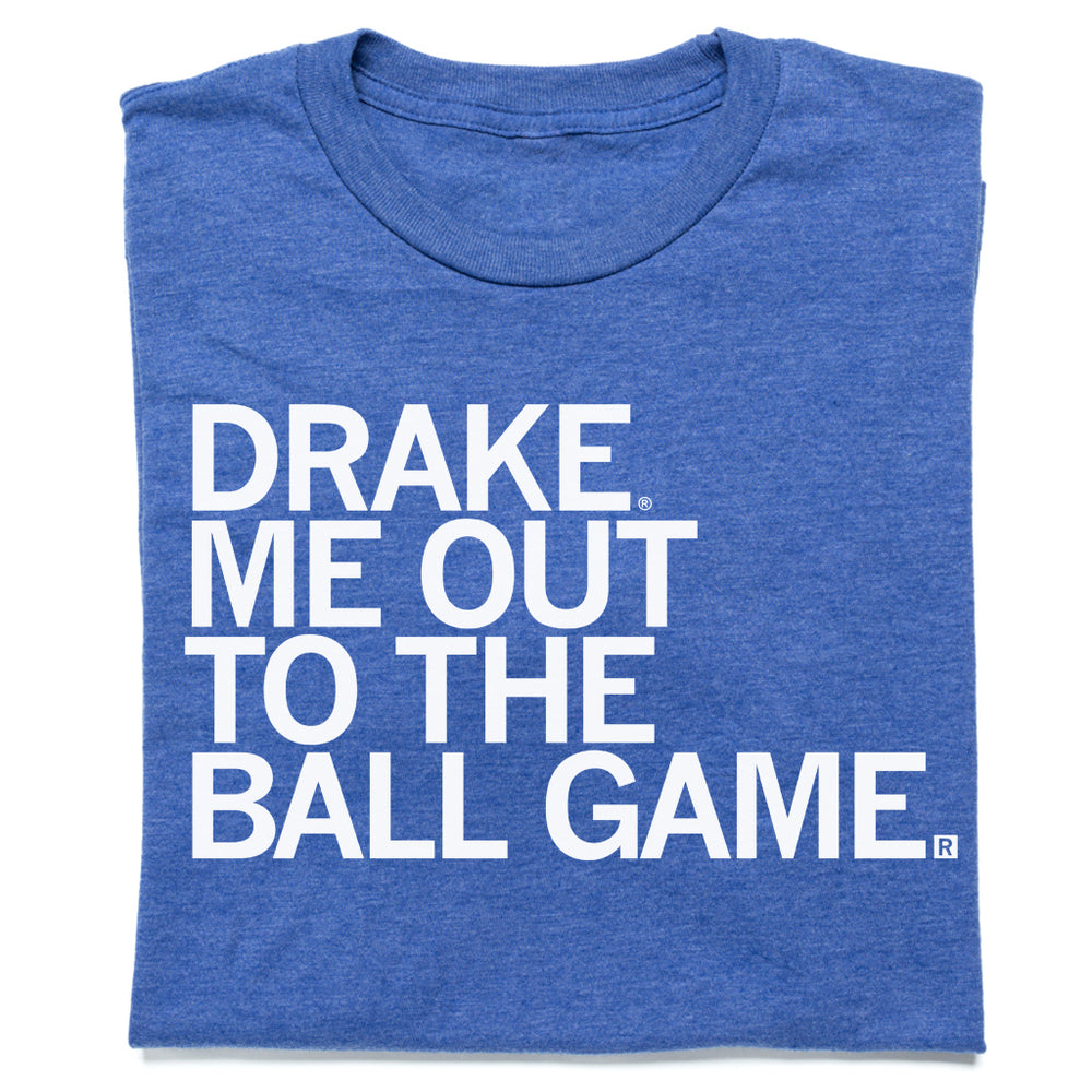 Drake Me Out To The Ball Game T-Shirt