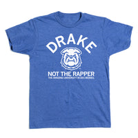 Drake University Not Drake The Rapper Shirt