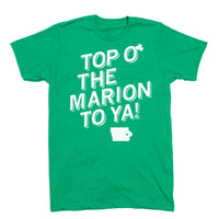 Marion Iowa Top o' the Marion to ya St. Patrick's Shirt