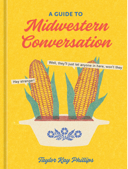 A Guide to Midwestern Conversation Book