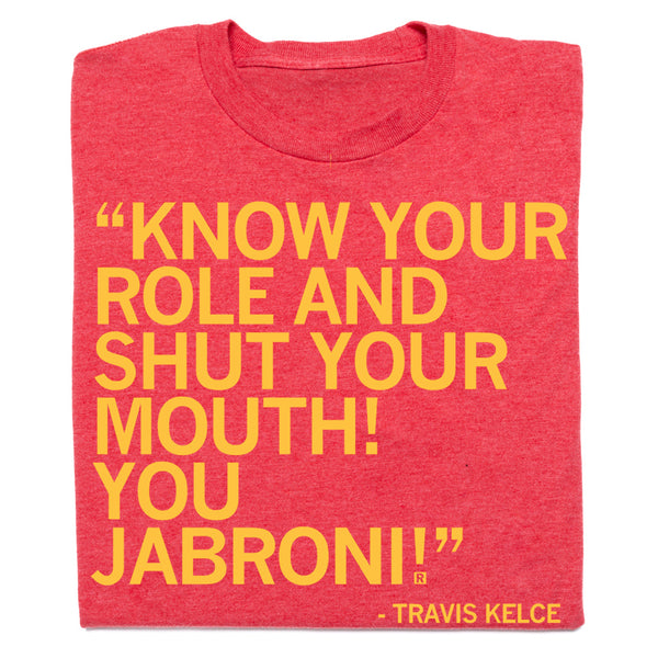 Travis Kelce Jabroni Quote Shirt