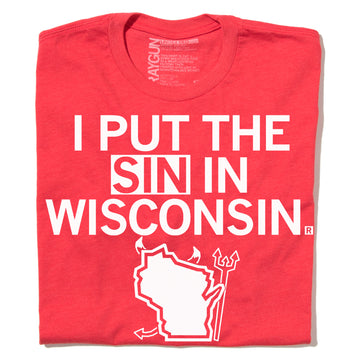 I Put The Sin In Wisconsin State Midwest Devil Red White Milwaukee Raygun T-Shirt Standard Unisex Snug