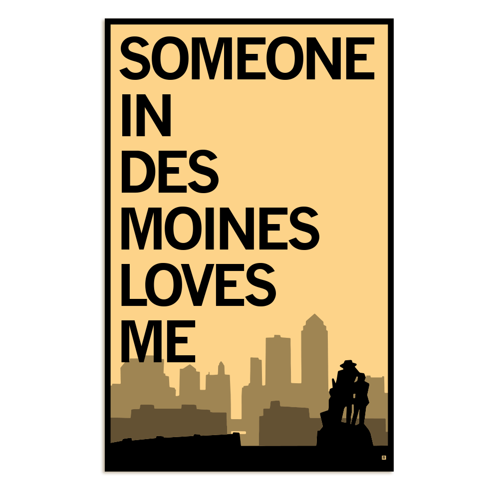 Someone In Des Moines Loves Me Poster
