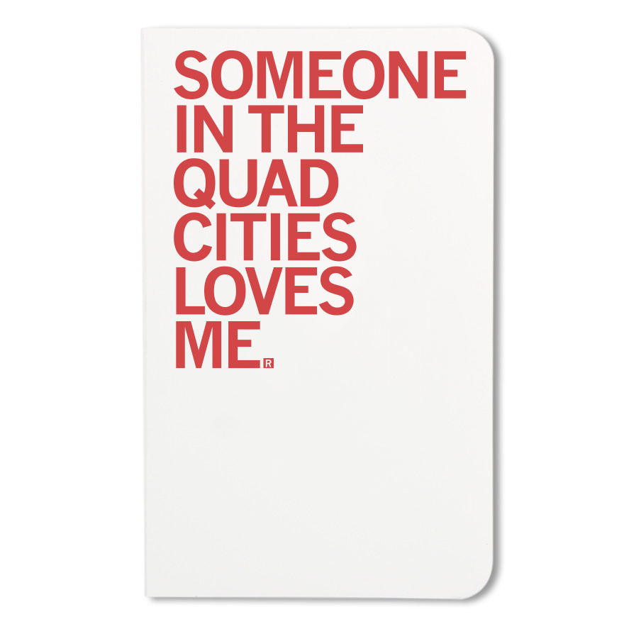 Someone Loves Me Quad Cities Notebook