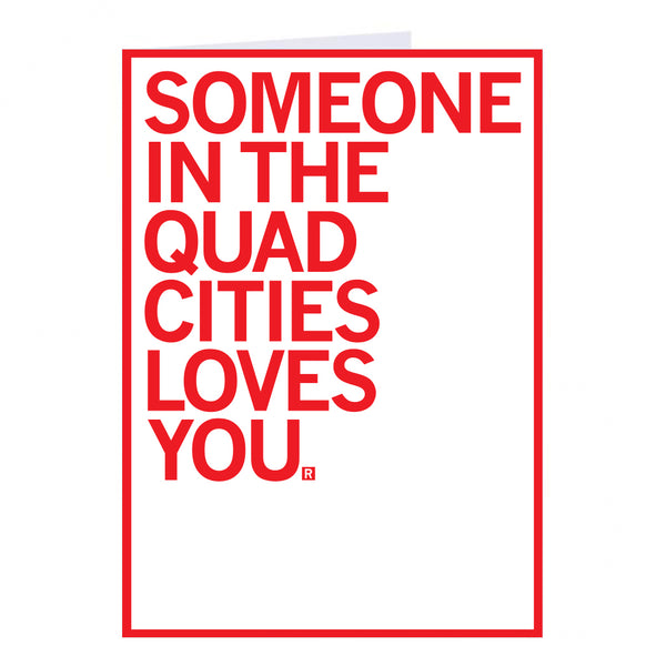 Someone Loves You Quad Cities Greeting Card