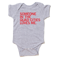 Someone Loves Me Quad Cities Onesie