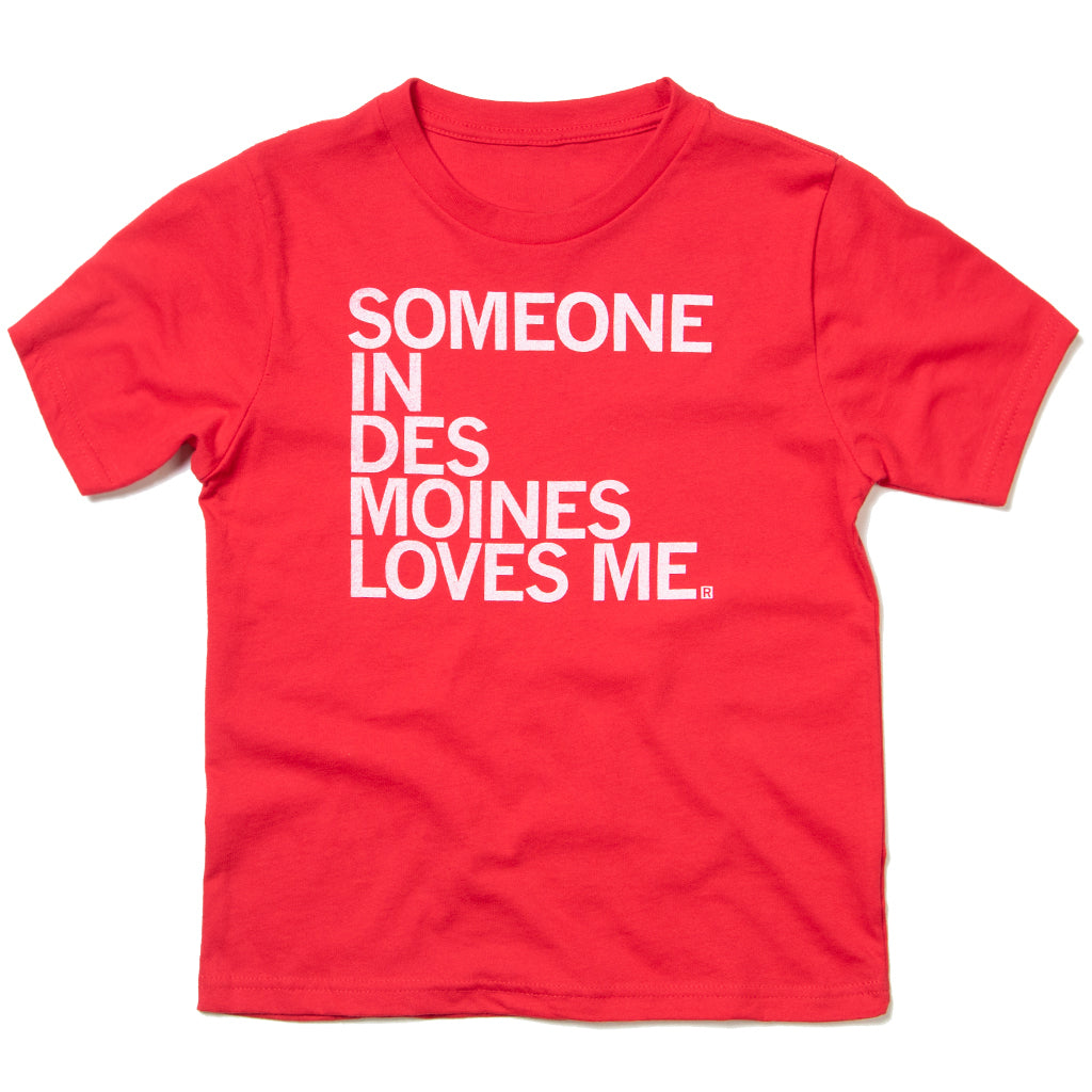 Red Des Moines t-shirt with white text that reads, SOMEONE IN DES MOINES LOVES ME.