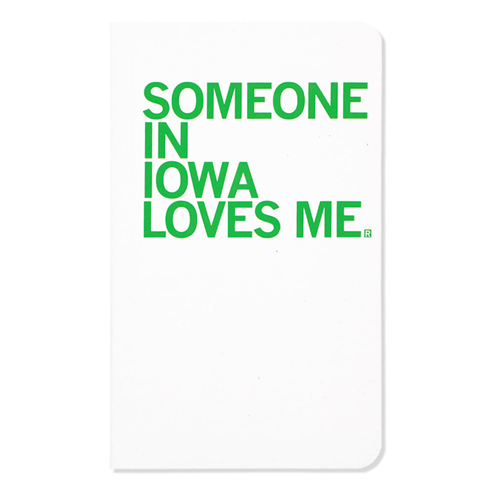 Someone In Iowa Loves Me Notebook