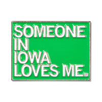 Someone In Iowa Loves Me Pin