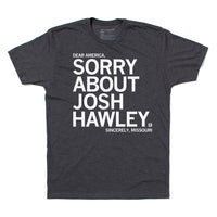 Sorry About Josh Hawley Shirt