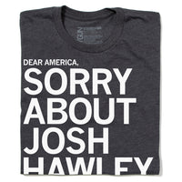 Sorry About Josh Hawley T-Shirt
