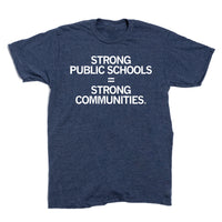 Strong Public Schools Equals Strong Communities T-Shirt