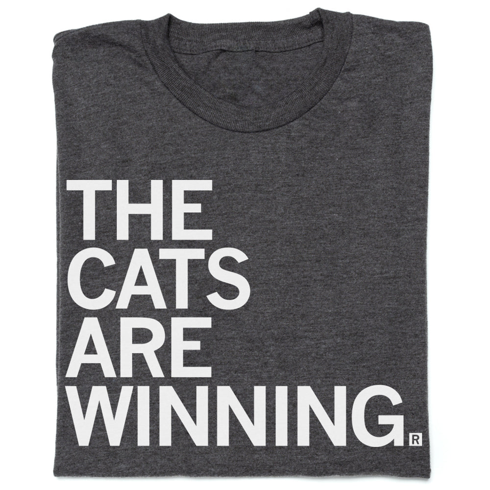 The Cats Are Winning Shirt