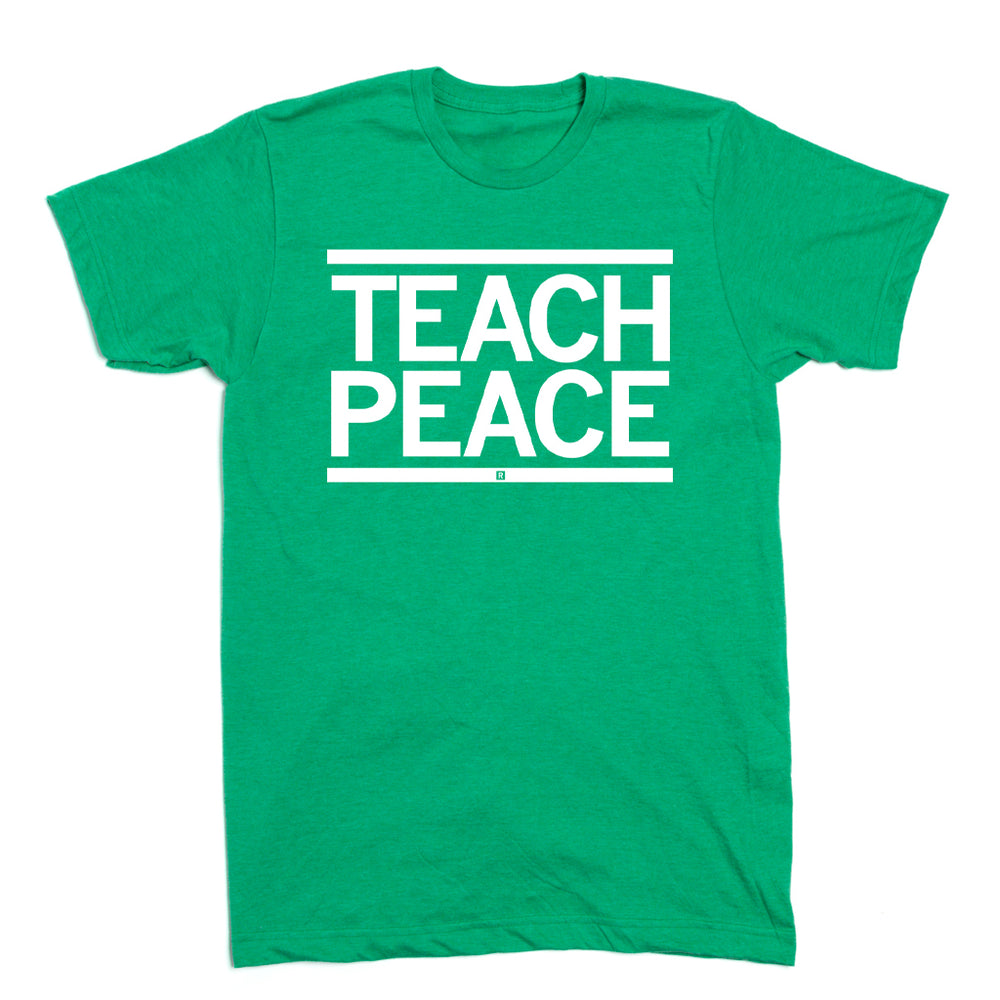 Teach Peace T Shirt RAYGUN