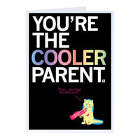 The Cooler Parent Greeting Card