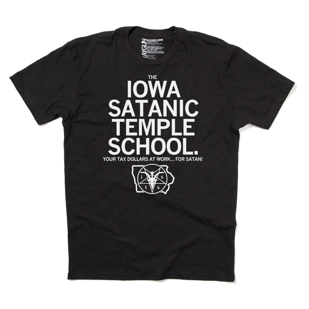 The Iowa Satanic Temple School. Your Tax Dollars At Work... For Satan! Schools Public University Education Black White State Des Moines Ames Cedar Rapids Raygun T-Shirt Standard Snug Unisex