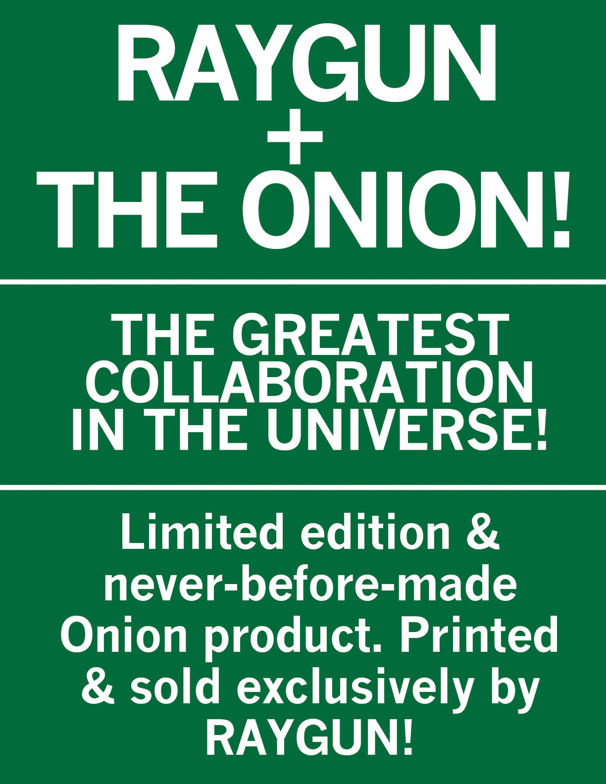 Graphic announcing the greatest collaboration in the universe between RAYGUN and The Onion, noting that limited edition items are sold exclusively by RAYGUN.