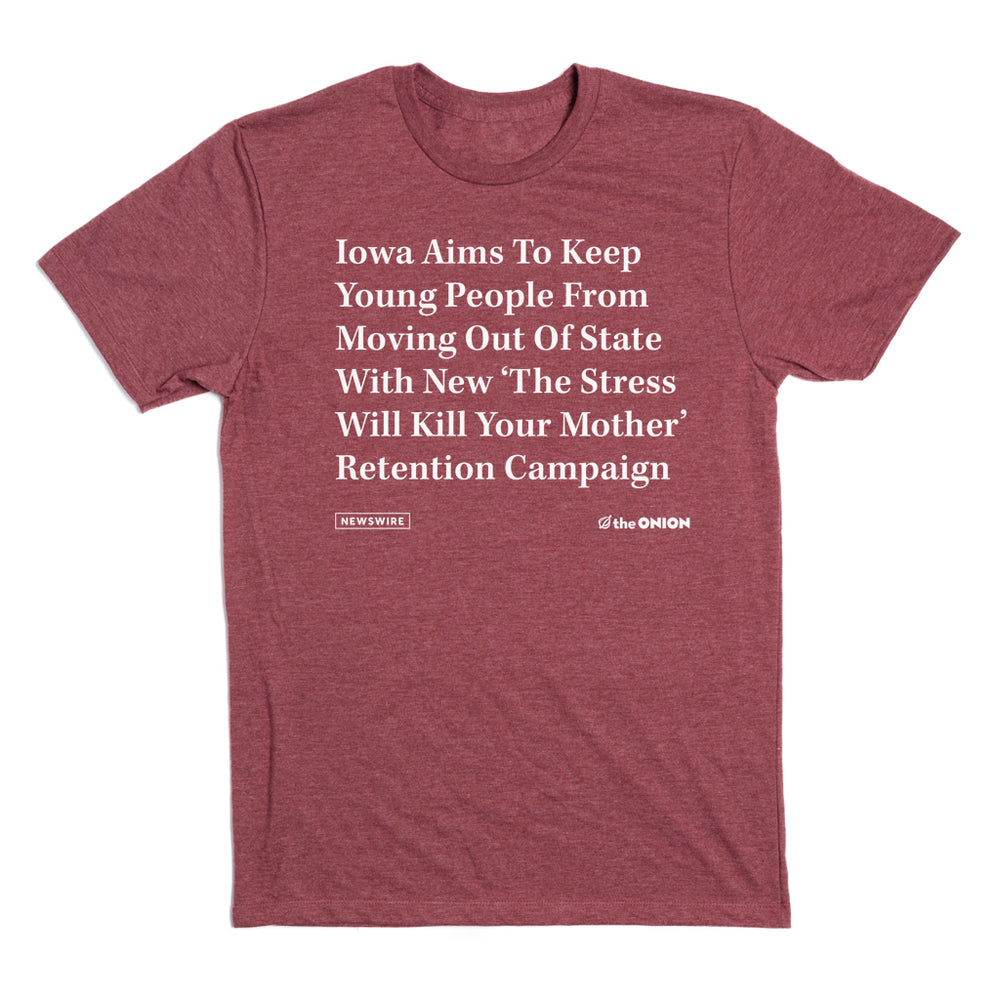 The Onion Iowa Retention Campaign T-Shirt