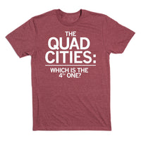 Quad Cities: Which is the 4th One T-Shirt