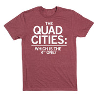 Quad Cities: Which is the 4th One T-Shirt