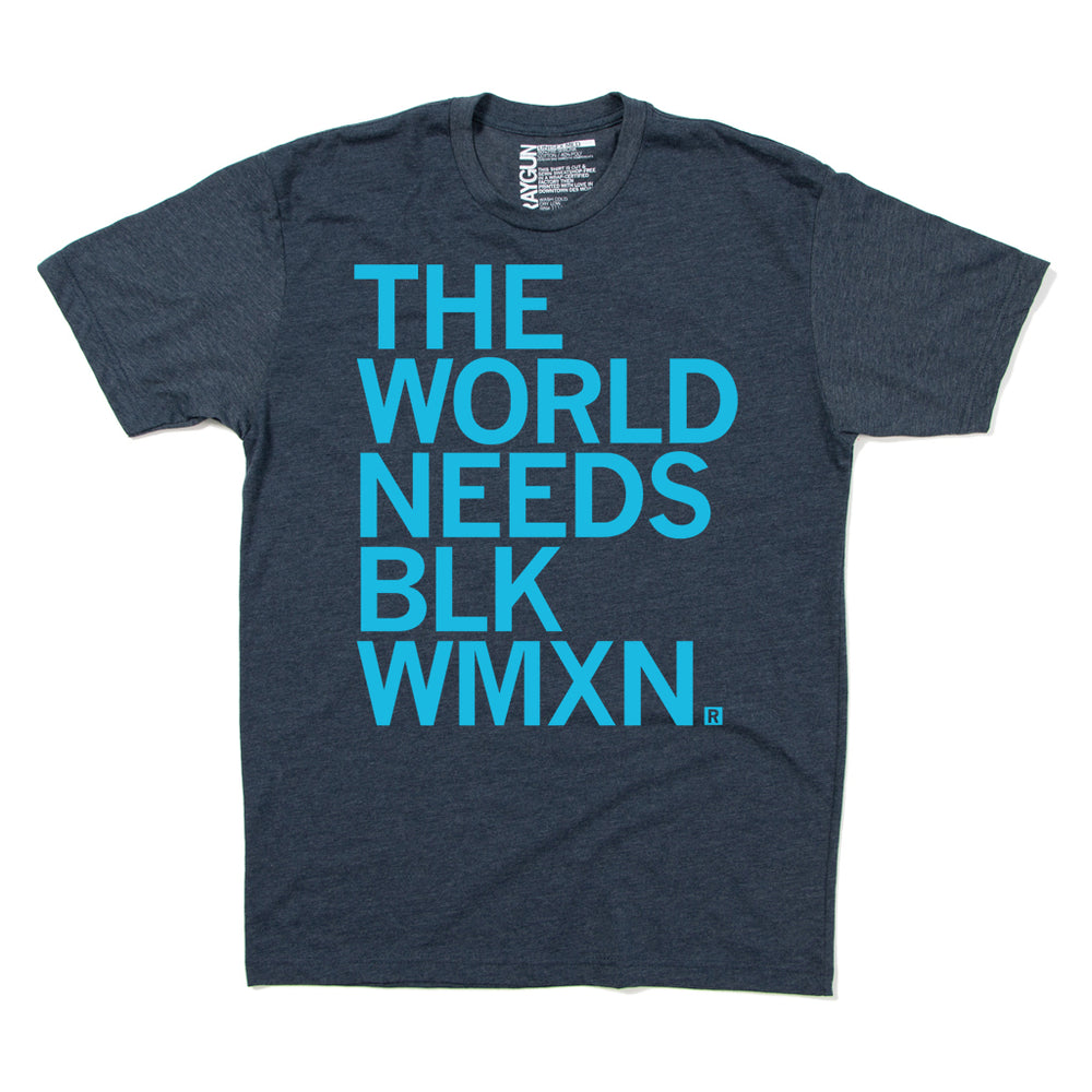The World Needs Black Wmxn Shirt