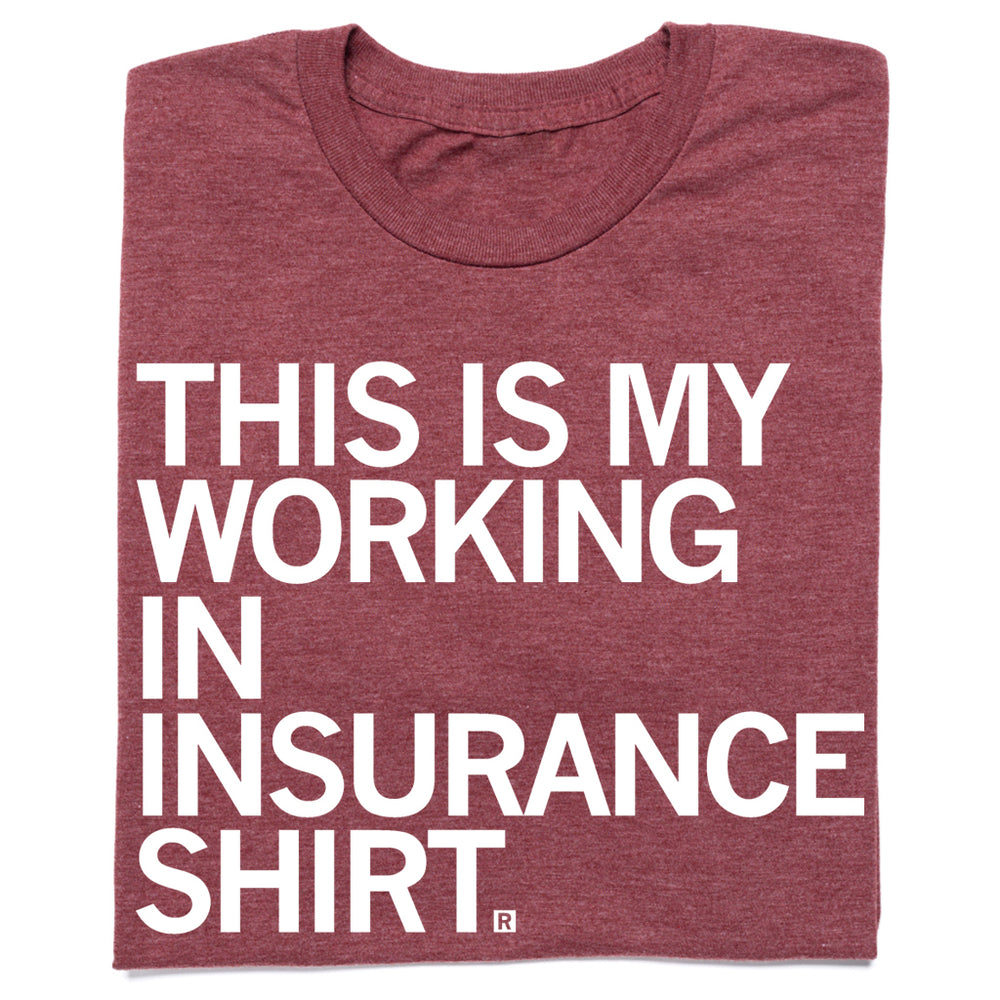This Is My Working In Insurance Shirt