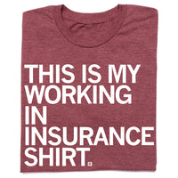 This Is My Working In Insurance Shirt