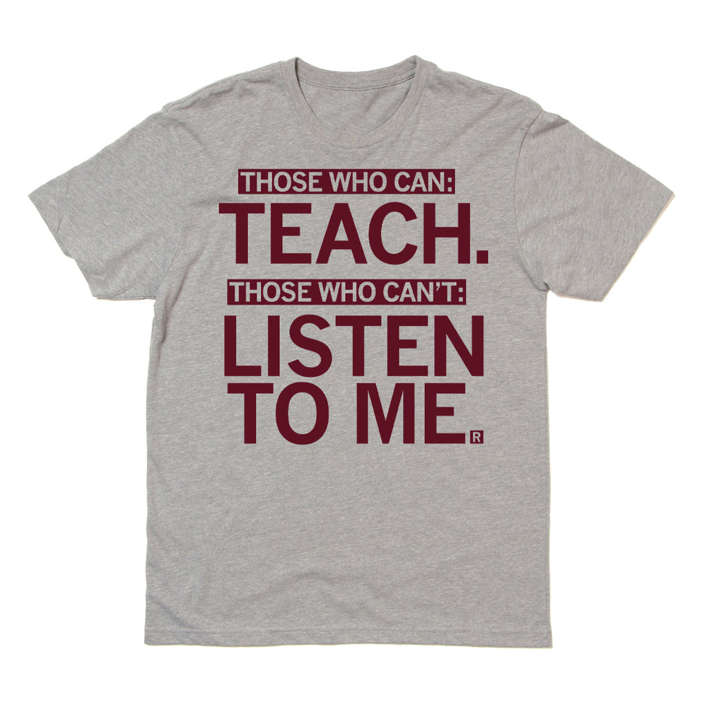 Those who Can Teach Those who Can't listen to me Raygun Teacher Teaching Teachers School Schools Grey Gray Red Education Unisex Standard T-Shirt