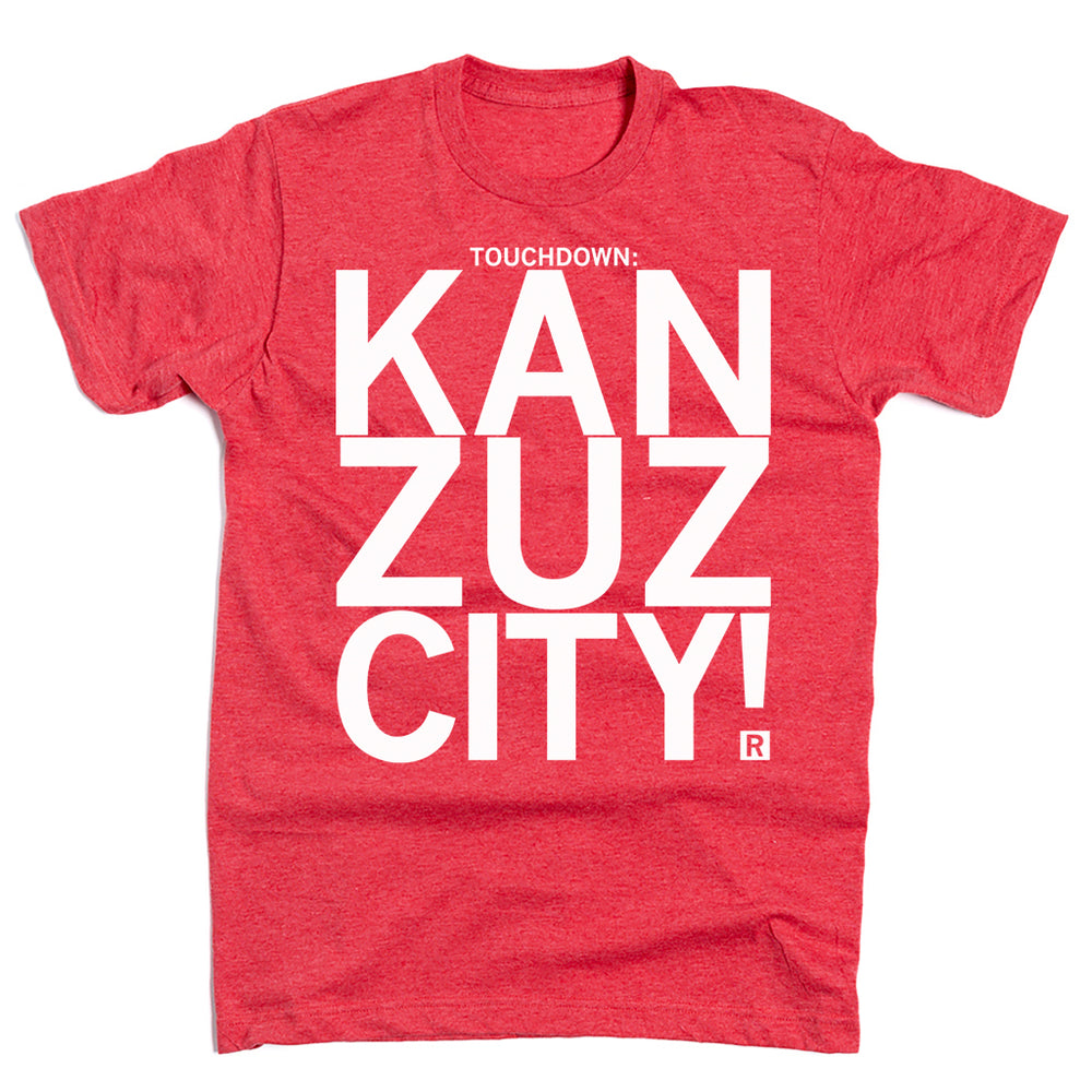 KC Chiefs Touchdown KAN ZUZ CITY! Shirt