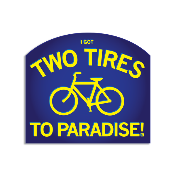I Got Two Tires to Paradise Die-Cut Sticker