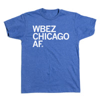 WBEZ Chicago AF T-Shirt