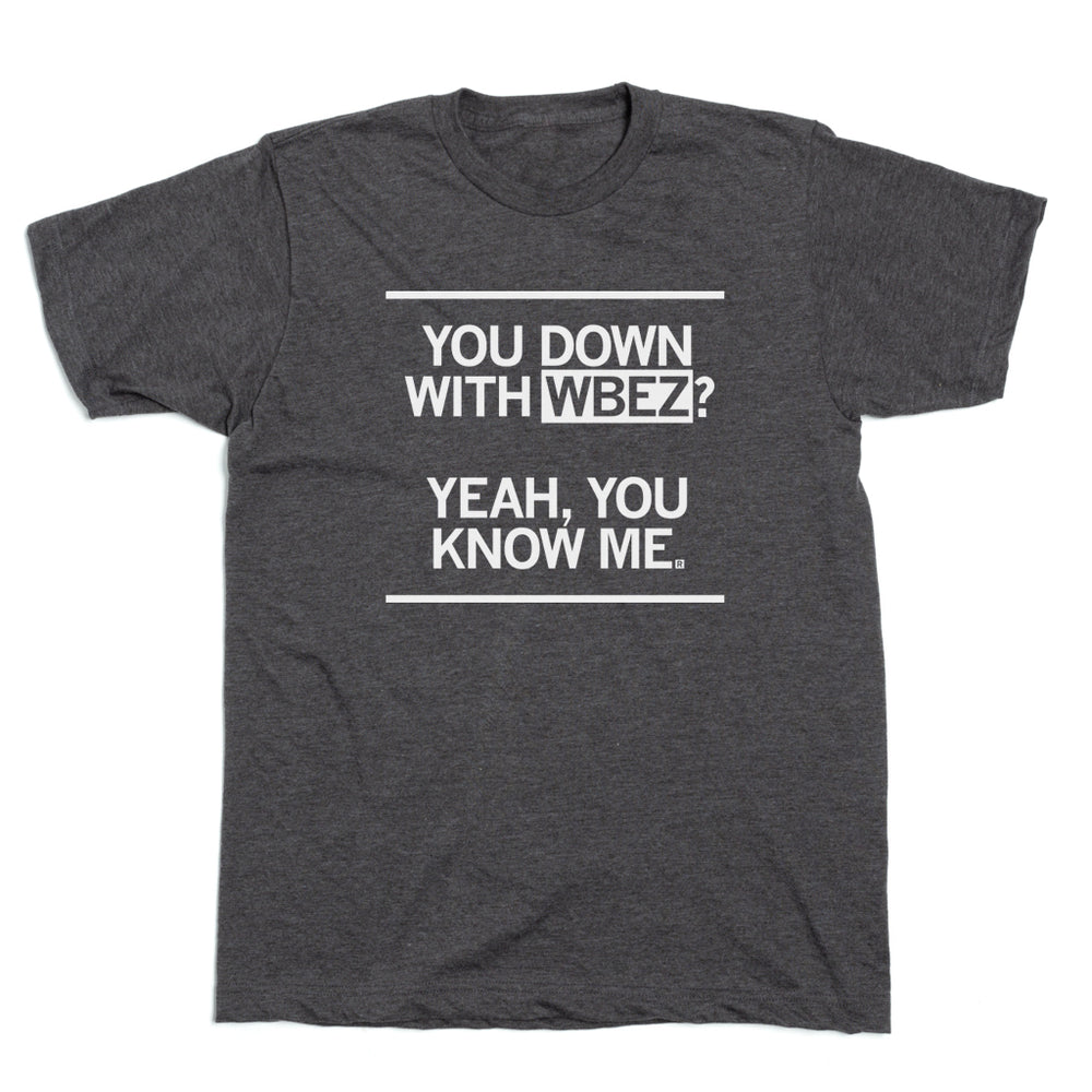 You Down With WBEZ T-Shirt