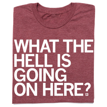 What the Hell T-Shirt