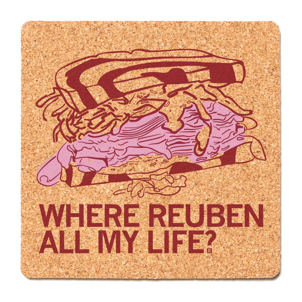 Where Reuben All My Life Cork Coaster