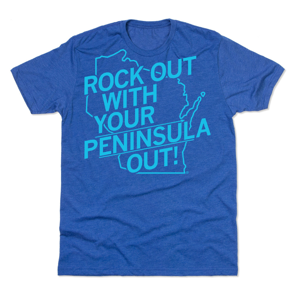 Rock out With Your Peninsula Out! Wisconsin Dells Great Lakes Milwaukee Midwest Map Geography State Peacock Blue Heather Royal Standard Unisex Snug Raygun T-Shirt